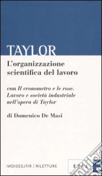 L'organizzazione scientifica del lavoro libro di Taylor Frederick W.