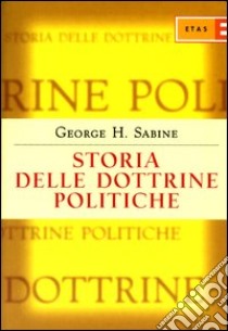 Storia delle dottrine politiche libro di Sabine George H.; Campagnolo U. (cur.)