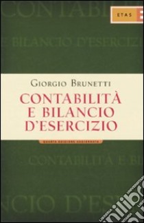 Contabilità e bilancio d'esercizio libro di Brunetti Giorgio