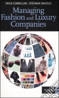 Managing fashion and luxury companies libro di Corbellini Erica - Saviolo Stefania