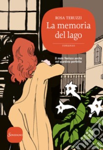 La memoria del lago libro di Teruzzi Rosa