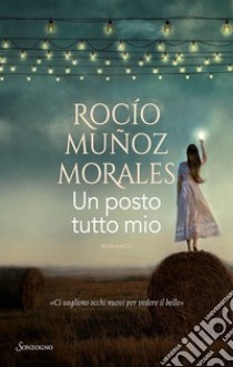 Un posto tutto mio libro di Muñoz Morales Rocio