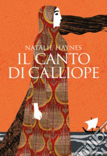 Il canto di Calliope libro di Haynes Natalie