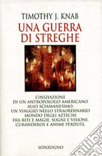 Una guerra di streghe libro di Knab Timothy