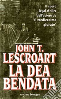 La dea bendata libro di Lescroart John T.