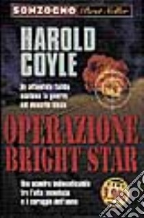 Operazione Bright Star libro di Coyle Harold