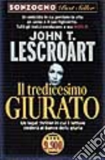 Il tredicesimo giurato libro di Lescroart John T.