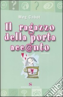 Il ragazzo della porta accanto libro di Cabot Meg