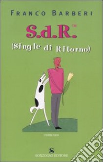 S.d.R. (Single di Ritorno) libro di Barberi Franco