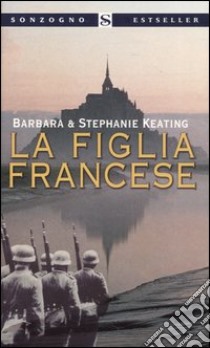 La figlia francese libro di Keating Barbara - Keating Stephanie