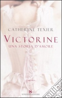 Victorine. Una storia d'amore libro di Texier Catherine