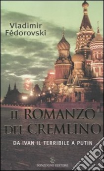 Il romanzo del Cremlino libro di Vladimir Fèdorovski