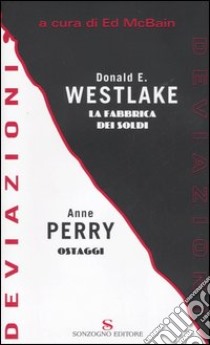 Deviazioni: La fabbrica dei soldi-Ostaggi libro di Westlake Donald E.; Perry Anne; McBain E. (cur.)