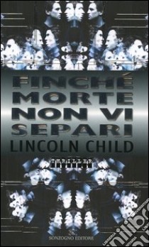 Finché morte non vi separi libro di Child Lincoln