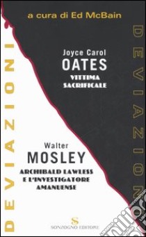 Vittima da sacrificare-Archibald Lawless e l'investigatore amanuense libro di Oates Joyce C. - Mosley Walter