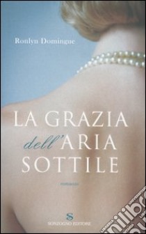 La grazia dell'aria sottile libro di Domingue Ronlyn