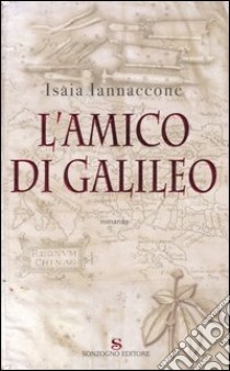 L'Amico di Galileo libro di Iannaccone Isaia