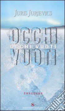 Occhi vuoti libro di Jurjevics Juris