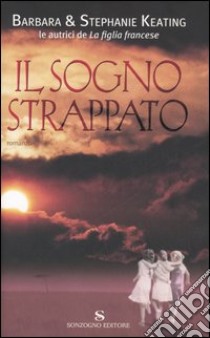 Il sogno strappato libro di Keating Barbara - Keating Stephanie