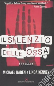 Il silenzio delle ossa libro di Baden Michael - Kenney Baden Linda