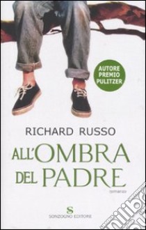 All'ombra del padre libro di Russo Richard