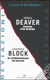 Deviazioni: Insieme per sempre-Il compromesso di Keller libro di Deaver Jeffery - Block Lawrence