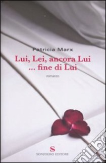 Lui, lei, ancora lui... fine di lui libro di Marx Patricia