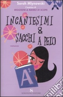 Incantesimi & sacchi a pelo libro di Mlynowski Sarah