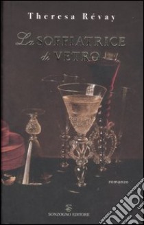 La soffiatrice di vetro libro di Révay Theresa