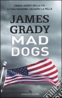 Mad dogs libro di Grady James