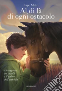 Al di là di ogni ostacolo libro di Melzi Lapo