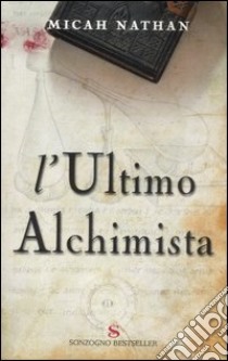 L'ultimo alchimista libro di Nathan Micah