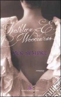 Per sempre libro di Woodiwiss Kathleen E.