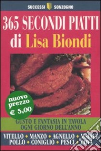 Trecentossessantacinque secondi piatti libro di Biondi Lisa