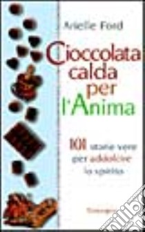 Cioccolata calda per l'anima libro di Ford Arielle