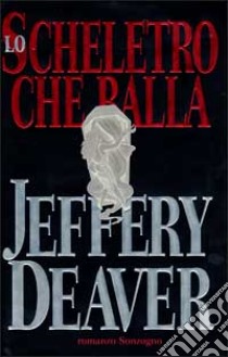 Lo scheletro che balla libro di Deaver Jeffery