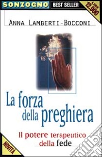 La forza della preghiera libro di Lamberti Bocconi Anna