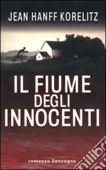 Il fiume degli innocenti libro di Korelitz Jean H.