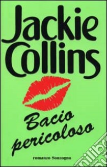 Bacio pericoloso libro di COLLINS JACKIE