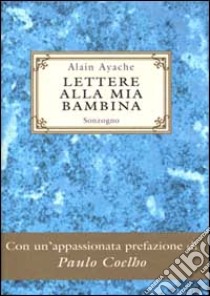 Lettere alla mia bambina libro di Ayache Alain