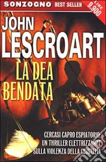 La dea bendata libro di Lescroart John T.