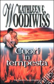 Cuori in tempesta libro di Woodiwiss Kathleen E.