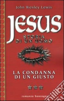 Jesus. Storia di un uomo (3) libro di Lewis John W.