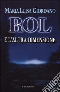 Rol e l'altra dimensione libro di Giordano M. Luisa