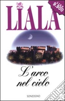 L'arco nel cielo libro di Liala