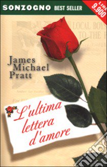 L'ultima lettera d'amore libro di Pratt James M.