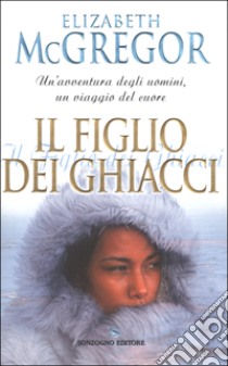 Il figlio dei ghiacci libro di McGregor Elizabeth