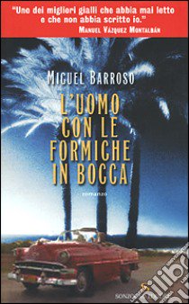 L'uomo con le formiche in bocca libro di Barroso Miguel