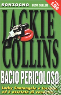 Bacio pericoloso libro di Collins Jackie