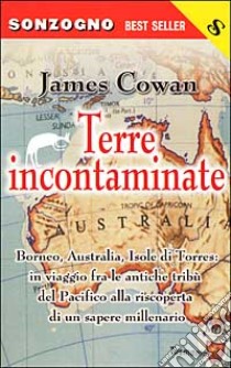 Terre incontaminate libro di Cowan James